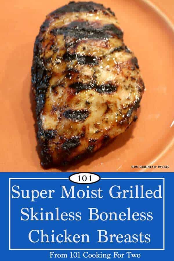 Super Moist Grilled Skinless Boneless Chicken Breasts | 101 Cooking For Two