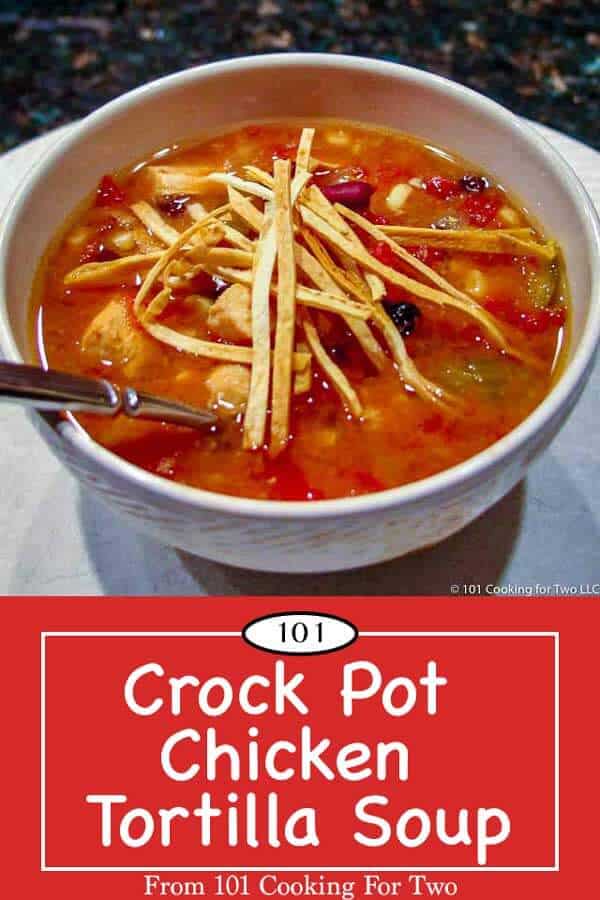 Crock Pot Chicken Tortilla Soup 101 Cooking For Two