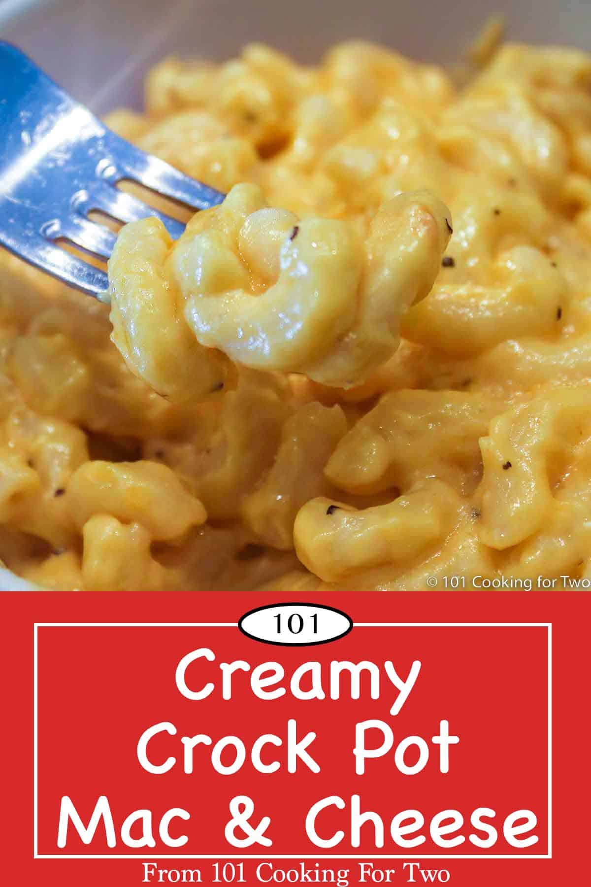 Creamy Crock Pot Mac and Cheese - 101 Cooking For Two