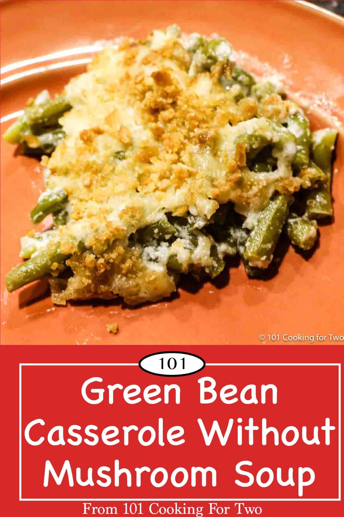 Green Bean Casserole Without Mushroom Soup - 101 Cooking For Two